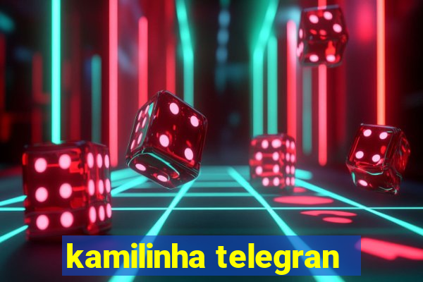 kamilinha telegran